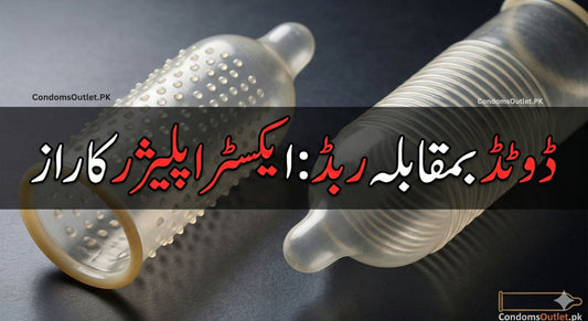 Dotted vs Ribbed Condoms: Extra Pleasure aur Sensation ka Raaz