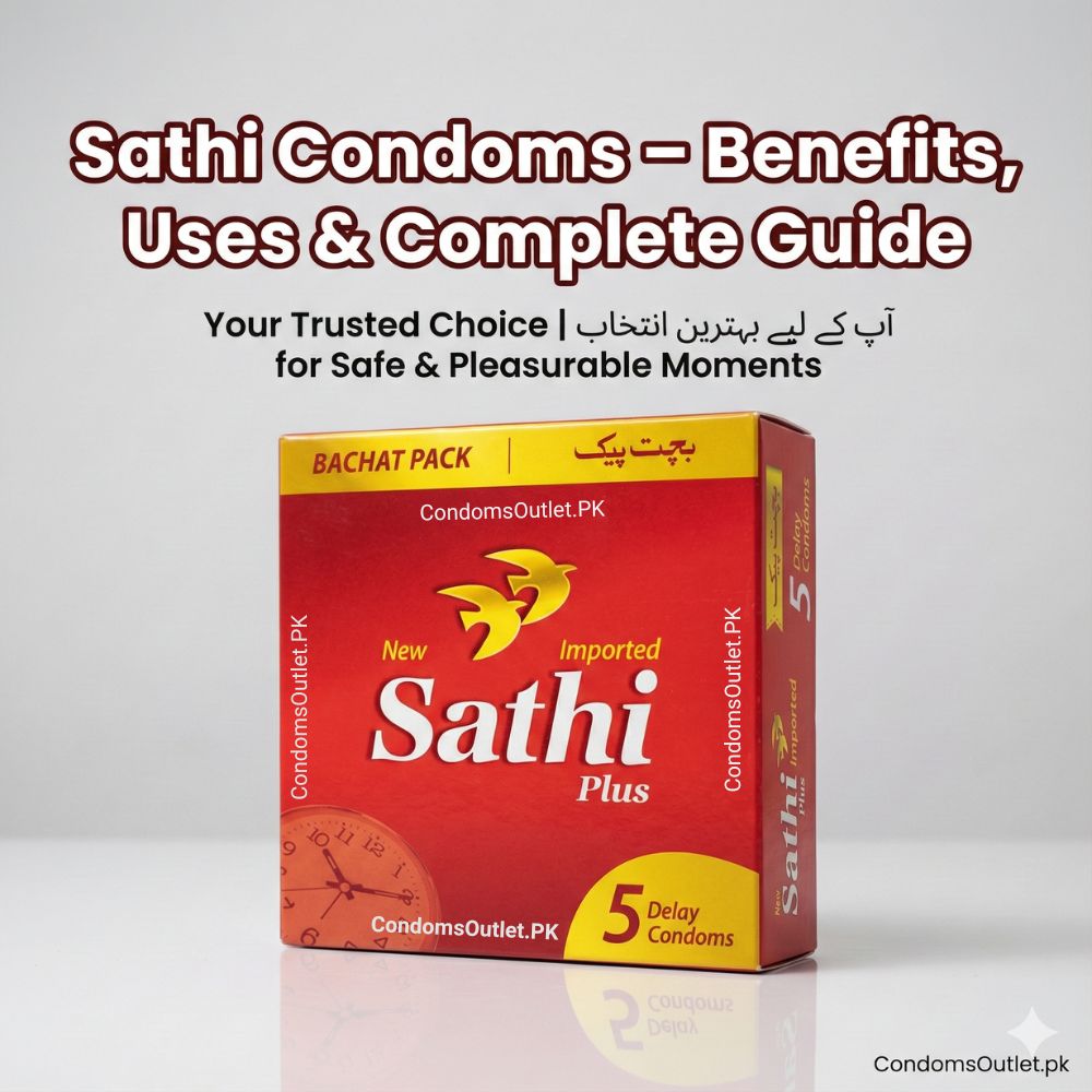 Sathi Condoms – Benefits, Uses & Complete Guide